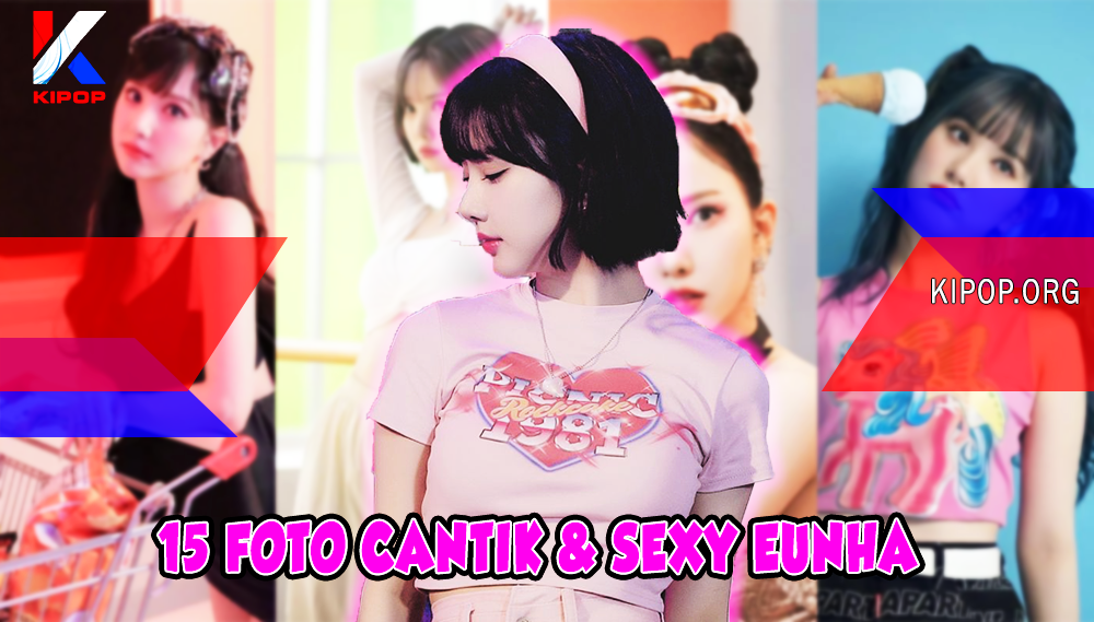 Berikut 15 Foto Cantik Eunha Sexy dan Manis Terbaru 2023